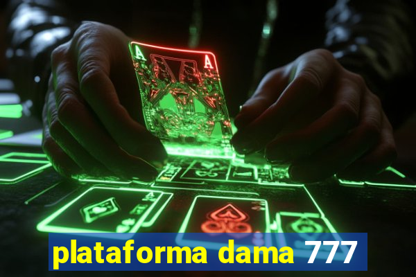 plataforma dama 777